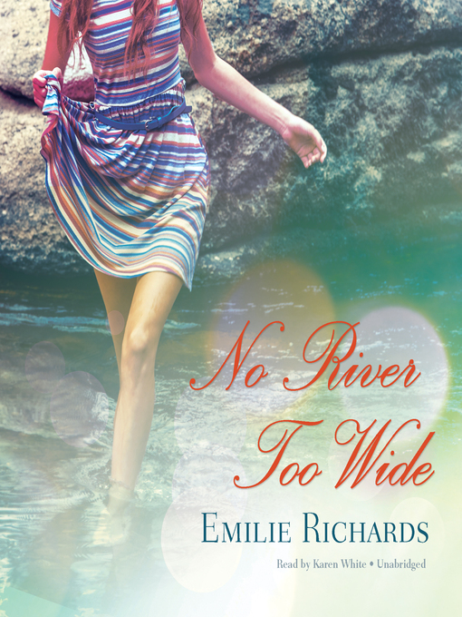 Title details for No River Too Wide by Emilie Richards - Available